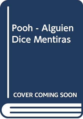 Pooh - Alguien Dice Mentiras (Spanish Edition) (9789580454151) by Unknown Author
