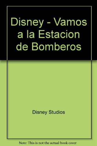 Disney - Vamos a la Estacion de Bomberos (Spanish Edition) (9789580455257) by Unknown Author