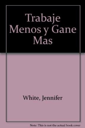 9789580458289: Trabaje Menos y Gane Mas (Spanish Edition)