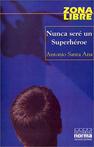 Beispielbild fr Nunca Ser� un Super H�roe (Zona Libre) (Spanish Edition) zum Verkauf von Wonder Book