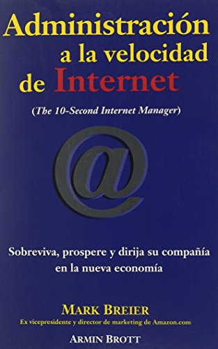 Administracion a la velocidad de la Internet (9789580459248) by Breier, M.; Brott, A.; Breier, Mark