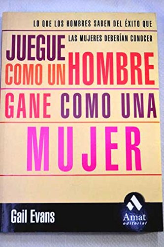 Juegue Como Hombre Gane Como Mujer (Spanish Edition) (9789580459415) by Graham Evans