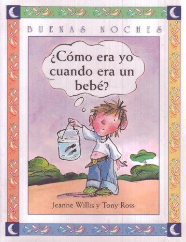 9789580460312: Como era yo cuando era un bebe/ How was I When I was a Baby (Spanish Edition)