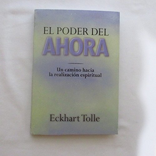 El Poder del Ahora (Spanish Edition) - Eckhart Tolle: 9789580460367 -  AbeBooks