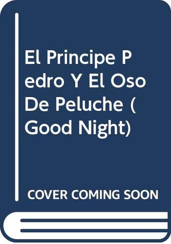 9789580462583: El Principe Pedro Y El Oso De Peluche (Good Night)