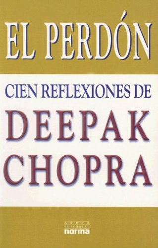 Imagen de archivo de El Perdon / The Deeper Wound: Cien Reflexiones De Deepak Chopra / 100 Reflections (Spanish Edition) a la venta por ThriftBooks-Atlanta