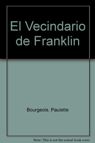 El Vecindario de Franklin (Spanish Edition) (9789580465225) by Paulette Bourgeois; Brenda Clark