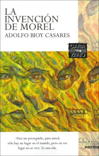 LA Invencion De Morel / Adolfo Boy Casares (Cara y Cruz) (Cara y Cruz) (Spanish Edition) (9789580469575) by Adolfo Bioy Casares