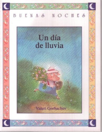 UN Dia De Lluvia (Buenas Noches) (Spanish Edition) (9789580470748) by Valeri Gorbachev; Cristina Puerta