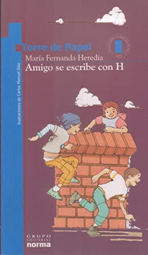 Imagen de archivo de Amigo se escribe con H: (Premio Norma-Fundalectura) (Torre De Papel-Azul) (Spanish Edition) (Torre Azul) a la venta por BooksRun