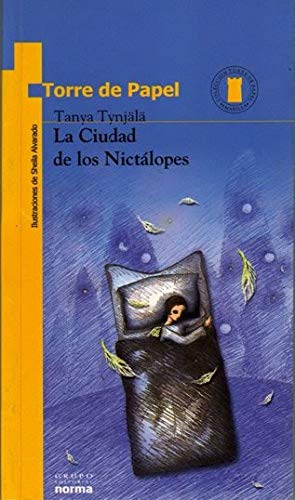 LA Ciudad De Los Nictalopes (Torre De Papel-Amarilla) (Spanish Edition) (9789580471790) by Tynjala, Tanya