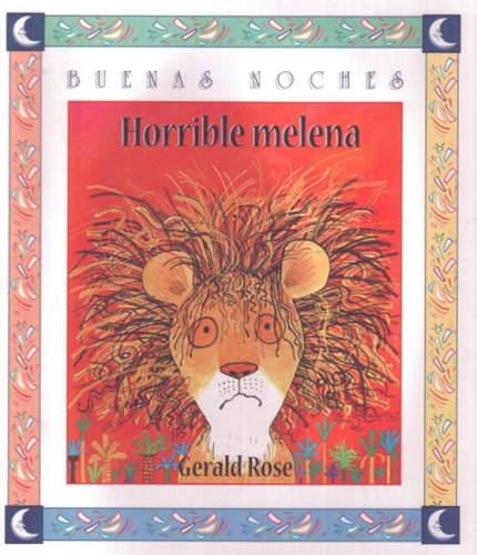 Horrible Melena (Buenas Noches) (Spanish Edition) (9789580473435) by Gerald Rose; Cristina Puerta