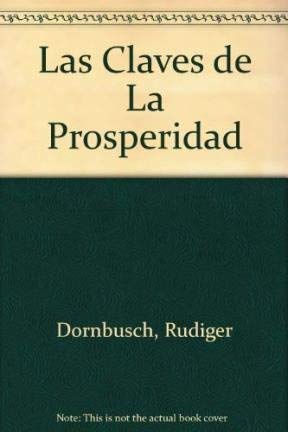 Las Claves de La Prosperidad (Spanish Edition) (9789580474746) by Rudiger Dornbusch