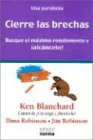 Cierre las Brechas: Busque el Maximo Rendimiento y Alcancelo / Zap the Gaps (Spanish Edition) (9789580475286) by Blanchard, Ken; Robinson, Jim; Robinson, Dana