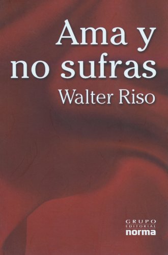 Imagen de archivo de Ama y No Sufras (Spanish Edition) a la venta por BooksRun