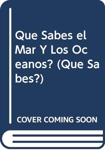 Que Sabes el Mar Y Los Oceanos? (Spanish Edition) (9789580475545) by Causse, Cristine