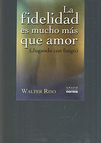 Beispielbild fr LA Fidelidad Es Mucho Mas Que Amor / Fidelity Is Much More Than Love (Spanish Edition) zum Verkauf von Ergodebooks
