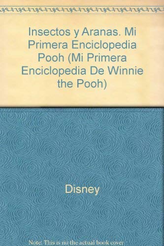 Insectos y AraÃ±as (Mi Primera Enciclopedia De Winnie the Pooh) (Spanish Edition) (9789580477204) by Rejala, Ana Gertrudis