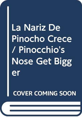 Imagen de archivo de La Nariz De Pinocho Crece / Pinocchio's Nose Get Bigger a la venta por medimops