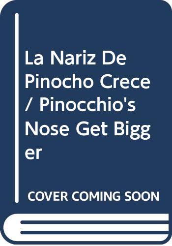 Stock image for La Nariz De Pinocho Crece / Pinocchio's Nose Get Bigger (Spanish Edition) for sale by Foggypaws