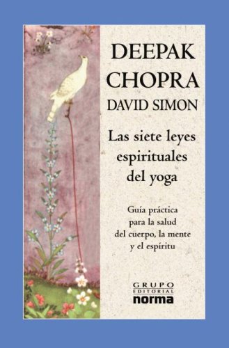 9789580482840: Las Siete Leyes Espirituales del Yoga: Guia Practica Para la Salud del Cuerpo, la Mente y el Espiritu