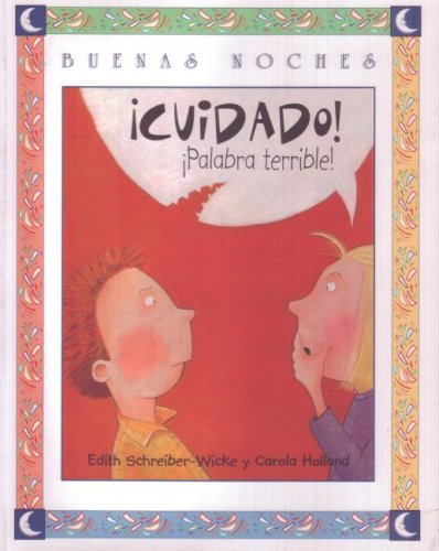 Cuidado !palabra Terrible!/be Careful, Terrible Word! (Buenas Noches) (Buenas  Noches) (Spanish Edition) - Edith Schreiber-Wicke; Carola Holland:  9789580483144 - AbeBooks