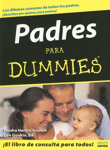 Padres Para Dummies / Parenting for Dummies (Spanish Edition) (9789580485360) by Sandra Hardin Gookin