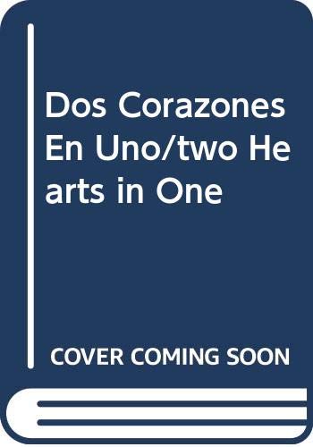 Dos Corazones En Uno/two Hearts in One (Spanish Edition) (9789580487609) by Mccaffery, Catherine; Martinez-villalba, Adriana; Bayona, Maria Camila