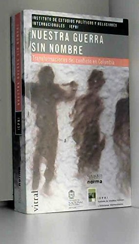 9789580490579: Title: Nuestra Guerra Sin Nombre Transformaciones del Con