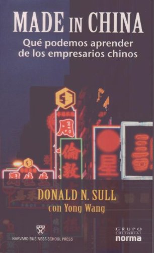 Imagen de archivo de Made in China: Que podemos aprender de los empresarios chinos / What Western Managers Can Learn from Trailblazing Chinese Entrepreneurs a la venta por medimops