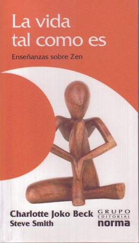 La Vida Tal Como Es / Nothing Special, Living Zen (Spanish Edition) (9789580492535) by Charlotte Joko; Steve Smith