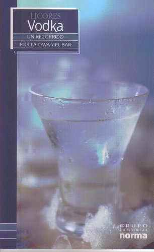 Stock image for Licores Vodka/ Vodka (Un Recorrido Por La Cava Y El Bar/ a Visit to th for sale by Hawking Books