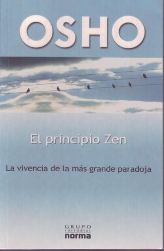 9789580496694: El Principio Del Zen/ The Zen Principle: La Vivencia De La Mas Grande Paradoja