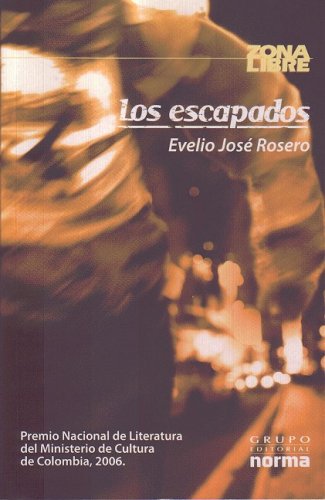 Imagen de archivo de Los Escapados/ the Escaped (Zona Libre/ Free Zone) (Spanish Edition) a la venta por ThriftBooks-Dallas