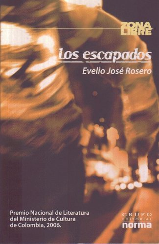 Stock image for Los Escapados/ the Escaped (Zona Libre/ Free Zone) (Spanish Edition) for sale by ThriftBooks-Dallas