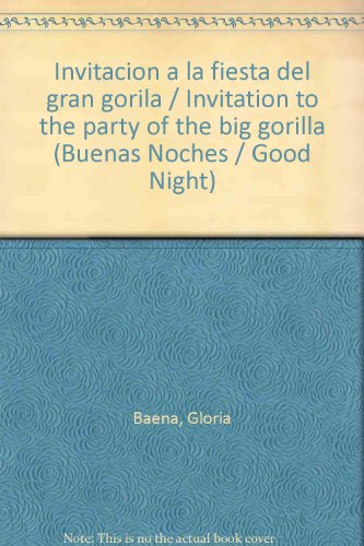 9789580498711: Invitacion a la fiesta del gran gorila / Invitation to the party of the big gorilla (Buenas noches / Good Night) (Spanish Edition)