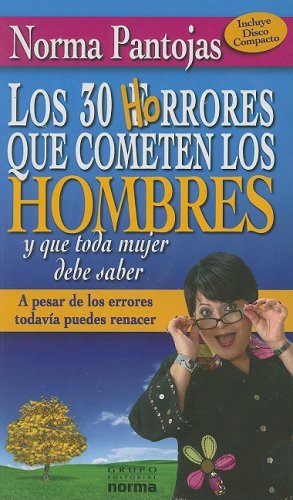 Beispielbild fr Los 30 Horrores que Cometen Los Hombres y Que Toda Mujer Debe Saber: A Pesar De Los Errores Todavia Puedes Renacer (Spanish Edition) zum Verkauf von HPB-Ruby