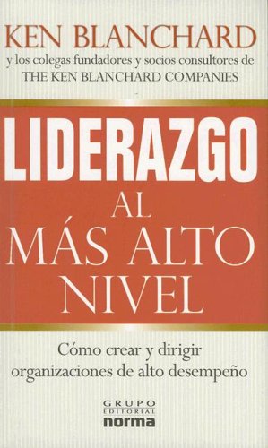 Stock image for Liderazgo Al Mas Alto Nivel/ Leading at a Higher Level (Spanish Edition) for sale by Irish Booksellers