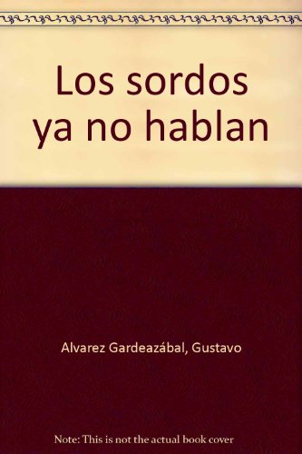 Beispielbild fr Los sordos ya no hablan (Spanish Edition) zum Verkauf von medimops