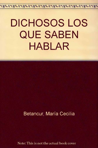 DICHOSOS LOS QUE SABEN HABLAR Rust (9789581403318) by BETANCURT MARIA CECILIA