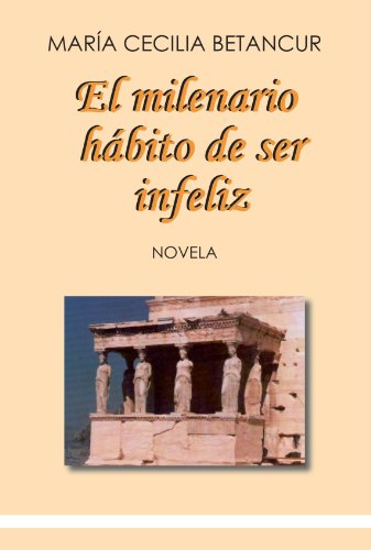 9789581403622: El Milenario Hbito De Ser Infeliz (Spanish Edition)