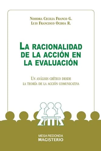 Beispielbild fr LA RACIONALIDAD DE LA ACCIN EN LA EVALUACIN. zum Verkauf von KALAMO LIBROS, S.L.