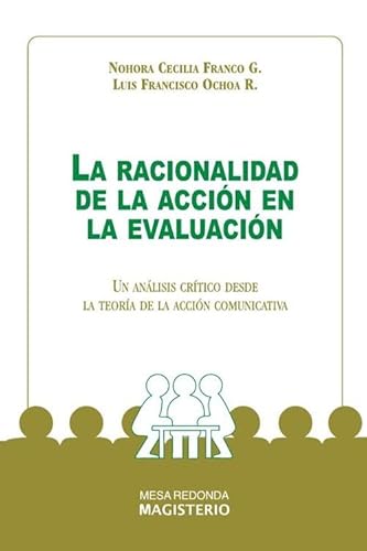 Imagen de archivo de LA RACIONALIDAD DE LA ACCIN EN LA EVALUACIN. a la venta por KALAMO LIBROS, S.L.