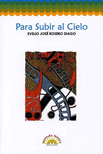 Beispielbild fr Para subir al cielo / Evelio Jose Rosero Diago (Coleccion Montana magica) (Sp. zum Verkauf von Iridium_Books