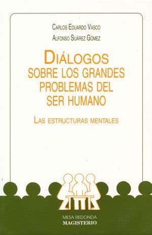 Imagen de archivo de DILOGOS SOBRE LOS GRANDES PROBLEMAS DEL SER HUMANO. LAS ESTRUCTURAS MENTALES a la venta por KALAMO LIBROS, S.L.