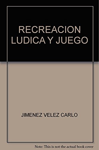 Stock image for RECREACIN, LDICA Y JUEGO. for sale by KALAMO LIBROS, S.L.
