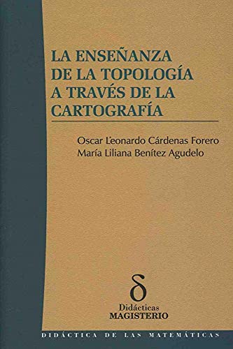 Imagen de archivo de LA ENSEANZA DE LA TOPOLOGA A TRAVS DE LA CARTOGRAFA. a la venta por KALAMO LIBROS, S.L.