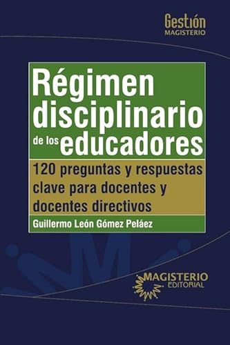 Imagen de archivo de RGIMEN DISCIPLINARIO DE LOS EDUCADORES. a la venta por KALAMO LIBROS, S.L.