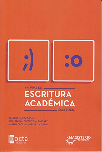 Imagen de archivo de MANUAL DE ESCRITURA ACADEMICA. GUIA TOTAL a la venta por Agapea Libros