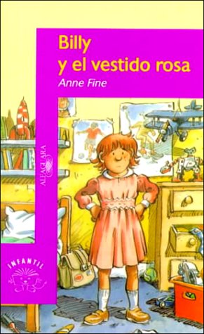 9789582401757: Billy Y El Vestido Rosa (Spanish Edition) - Fine, Anne: 9582401753 - AbeBooks 9789582401757: Billy Y El Vestido Rosa (Spanish Edition) - Fine, Anne: 9582401753 - AbeBooks